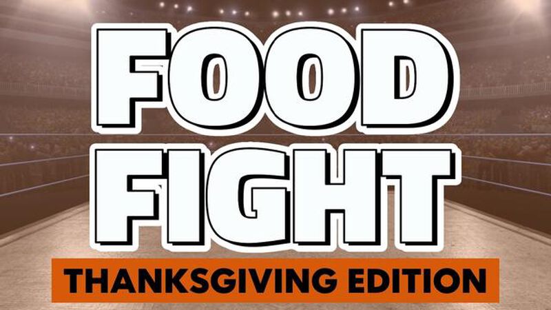 Food Fight: Thanksgiving Edition